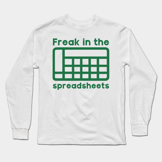 Freak in the spreadsheets Long Sleeve T-Shirt by PaletteDesigns